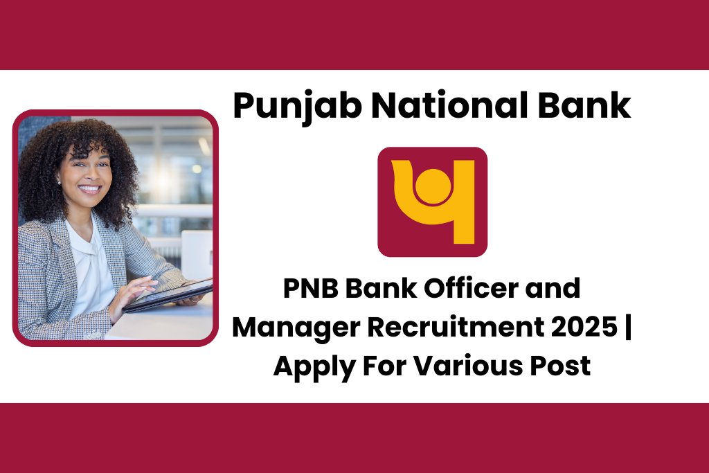 PNB Bank Officer and Manager Recruitment 2025